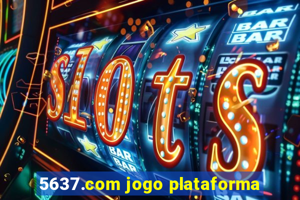 5637.com jogo plataforma